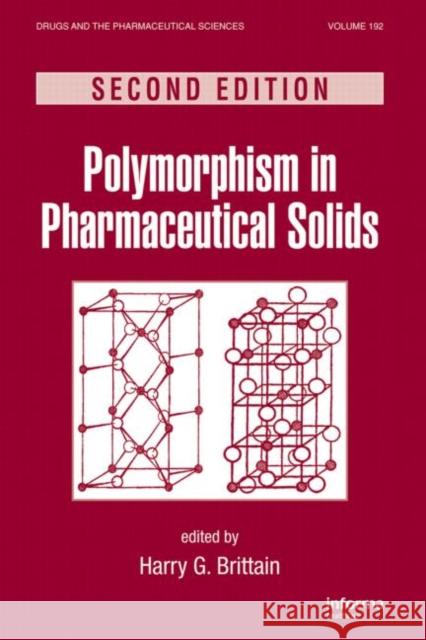 Polymorphism in Pharmaceutical Solids Harry G. Brittain 9781420073218 Informa Healthcare