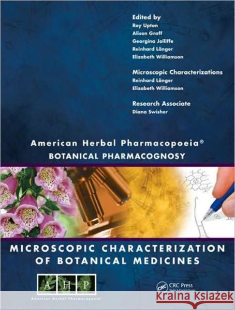American Herbal Pharmacopoeia: Botanical Pharmacognosy - Microscopic Characterization of Botanical Medicines Upton, Roy 9781420073263 CRC