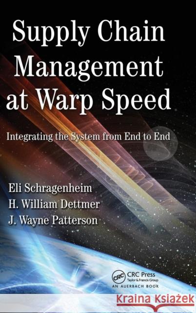 Supply Chain Management at Warp Speed: Integrating the System from End to End Schragenheim, Eli 9781420073355 Auerbach Publications