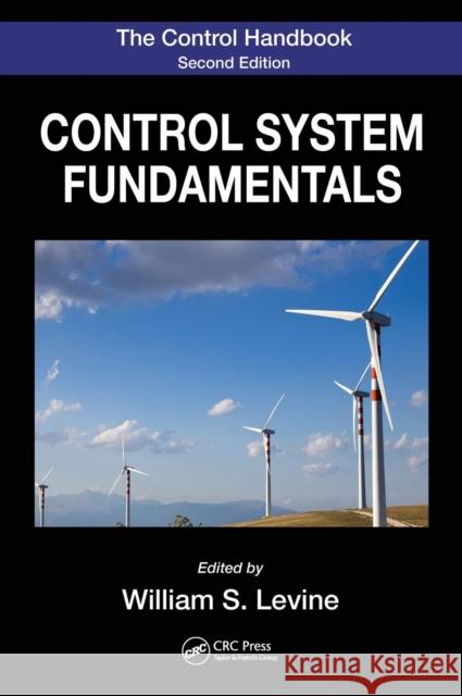 The Control Handbook: Control System Fundamentals, Second Edition Levine, William S. 9781420073621 Taylor & Francis