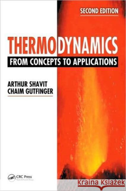 Thermodynamics: From Concepts to Applications, Second Edition Shavit, Arthur 9781420073683 TAYLOR & FRANCIS LTD