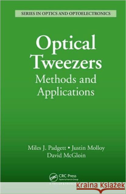 Optical Tweezers: Methods and Applications Padgett, Miles J. 9781420074123