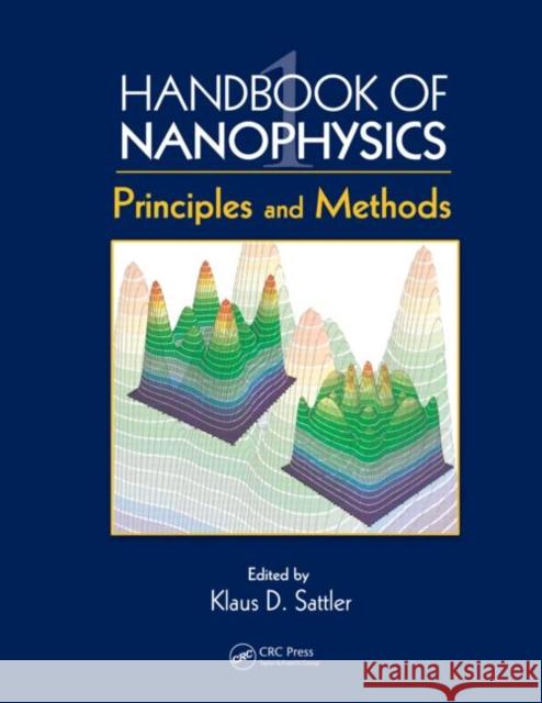 Handbook of Nanophysics : Principles and Methods Klaus D. Sattler   9781420075403 Taylor & Francis