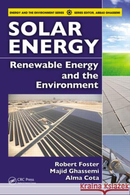 Solar Energy: Renewable Energy and the Environment Foster, Robert 9781420075663
