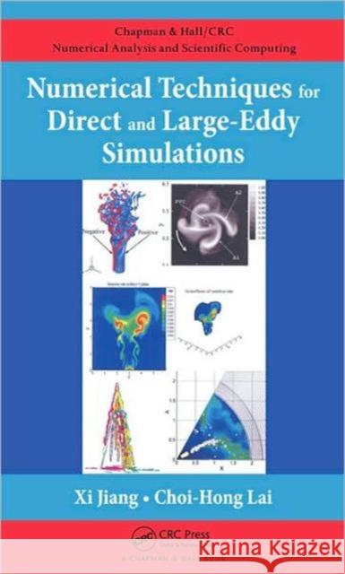 Numerical Techniques for Direct and Large-Eddy Simulations XI Jiang Choi-Hong Lai 9781420075786 CRC Press