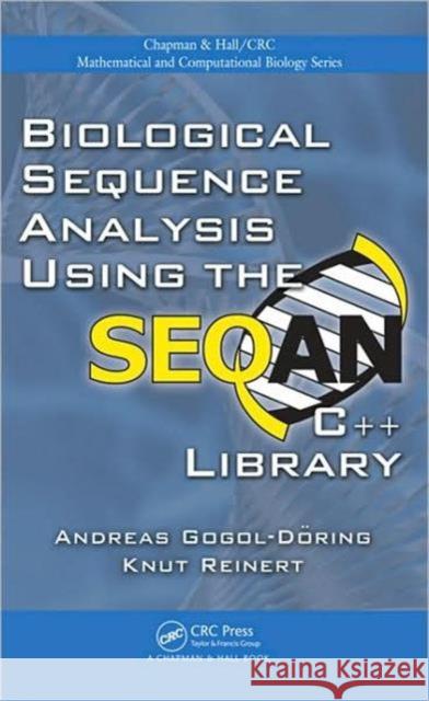 Biological Sequence Analysis Using the SeqAn C++ Library Knut Reinert Andreas Doring 9781420076233 CRC