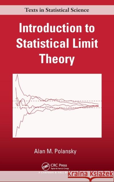 Introduction to Statistical Limit Theory Alan M. Polansky 9781420076608 Chapman & Hall/CRC