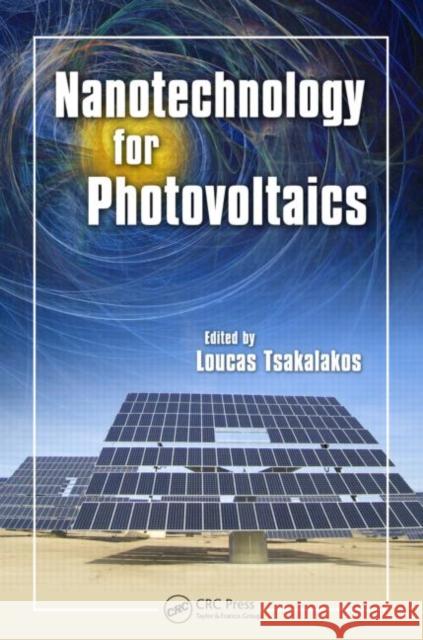 Nanotechnology for Photovoltaics Loucas Tsakalakos 9781420076745 CRC