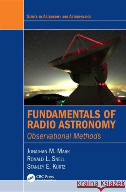 Fundamentals of Radio Astronomy: Observational Methods Jonathan Marr Preethi Pratap 9781420076769 CRC Press