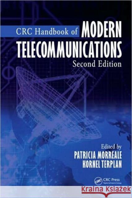 CRC Handbook of Modern Telecommunications Patricia A. Morreale Kornel Terplan  9781420078008