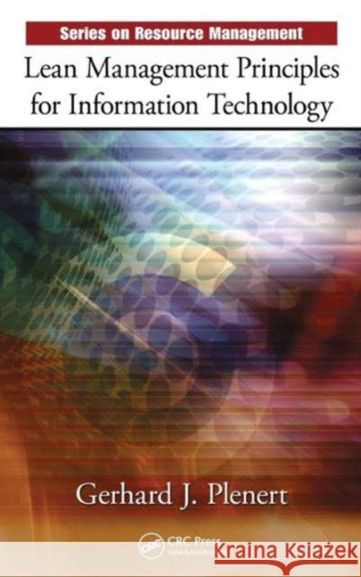 Lean Management Principles for Information Technology Gerhard J. Plenert Romit Dey Arindam Banerji 9781420078602 Taylor & Francis