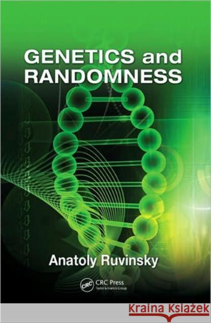 Genetics and Randomness Anatoly Ruvinsky   9781420078855