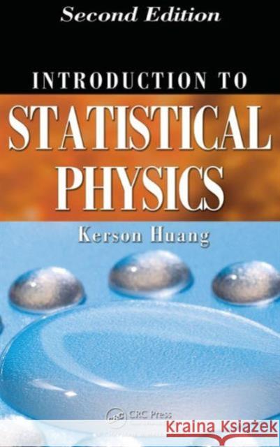 Introduction to Statistical Physics Kerson Huang   9781420079029