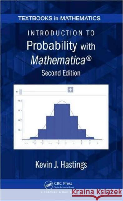 introduction to probability with mathematica  Hastings, Kevin J. 9781420079388 Chapman & Hall/CRC