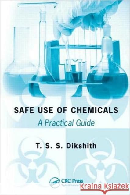 Safe Use of Chemicals: A Practical Guide Dikshith, T. S. S. 9781420080513 CRC Press