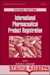 International Pharmaceutical Product Registration Tony Cartwright Brian Matthews 9781420081763