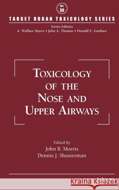 Toxicology of the Nose and Upper Airways John B. Morris Dennis J. Shusterman 9781420081879 CRC