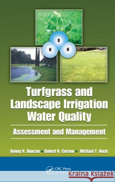 Turfgrass and Landscape Irrigation Water Quality: Assessment and Management Carrow, Robert N. 9781420081930