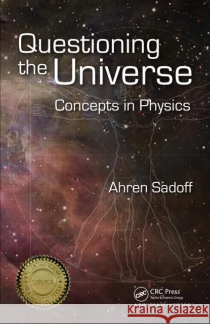 Questioning the Universe: Concepts in Physics Sadoff, Ahren 9781420082586