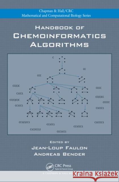 Handbook of Chemoinformatics Algorithms Jean-Loup Faulon Andreas Bender 9781420082920 Chapman & Hall/CRC