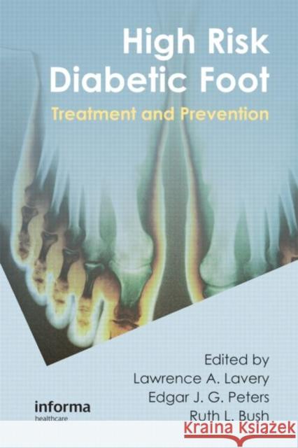 High Risk Diabetic Foot: Treatment and Prevention Lavery, Lawrence A. 9781420083019