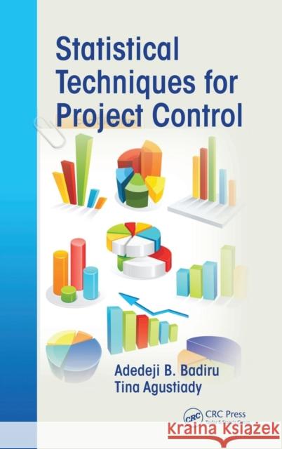 Statistical Techniques for Project Control Badiru, Adedeji B.|||Kovach, Tina 9781420083170 Industrial Innovation