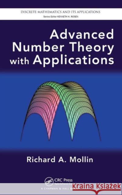 Advanced Number Theory with Applications Richard A. Mollin 9781420083286 Chapman & Hall/CRC
