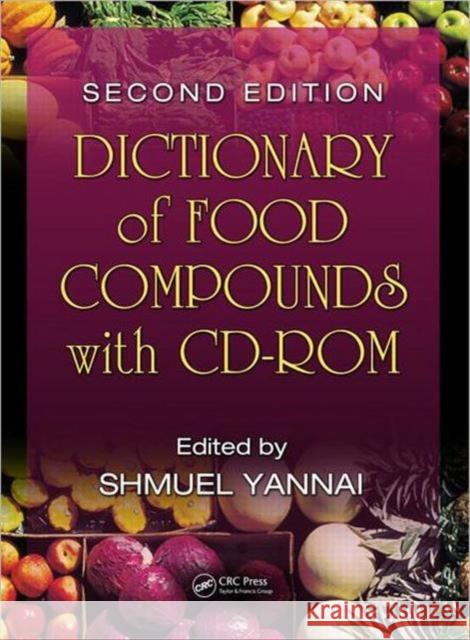Dictionary of Food Compounds [With CDROM] Yannai, Shmuel 9781420083514