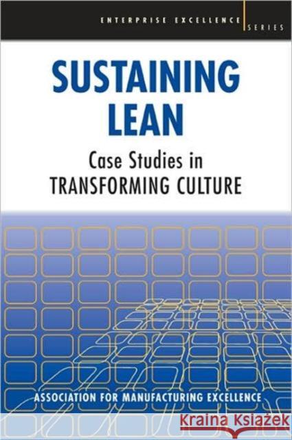 Sustaining Lean: Case Studies in Transforming Culture Ame -. Association for 9781420083798 Productivity Press