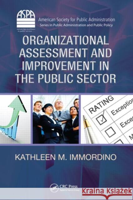 Organizational Assessment and Improvement in the Public Sector Kathleen Immordino 9781420084207 Auerbach Publications
