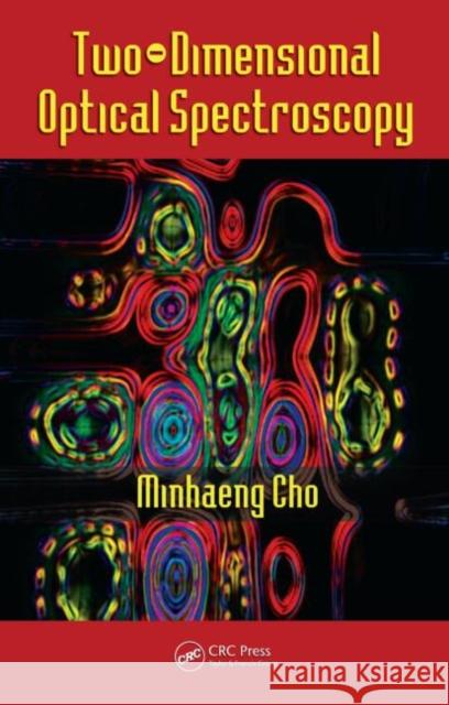 Two-Dimensional Optical Spectroscopy Minhaeng Cho 9781420084290 CRC