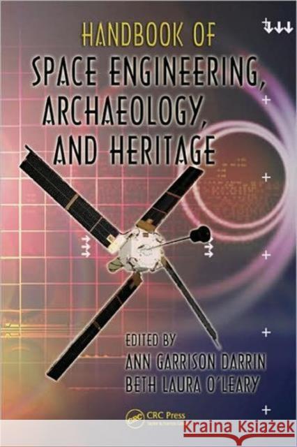 Handbook of Space Engineering, Archaeology, and Heritage Ann Darrin Beth L. O'Leary 9781420084313
