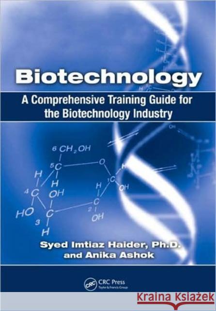 biotechnology: a comprehensive training guide for the biotechnology industry  Haider, Syed Imtiaz 9781420084481 CRC