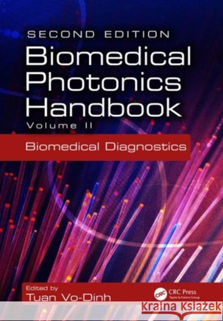 Biomedical Photonics Handbook: Biomedical Diagnostics Tuan Vo-Dinh 9781420085143 CRC Press