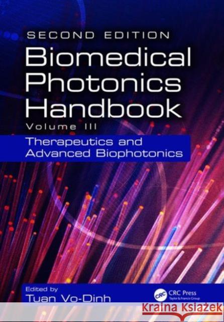 Biomedical Photonics Handbook: Therapeutics and Advanced Biophotonics Tuan Vo-Dinh 9781420085167 CRC Press
