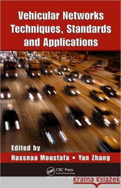 Vehicular Networks: Techniques, Standards, and Applications Moustafa, Hassnaa 9781420085716 Auerbach Publications