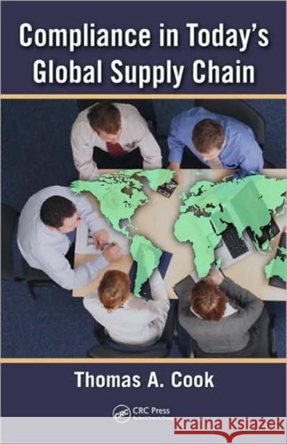 Compliance in Today's Global Supply Chain Thomas A. Cook 9781420086218 Auerbach Publications