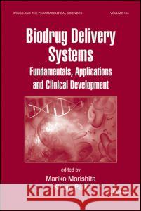 Biodrug Delivery Systems: Fundamentals, Applications and Clinical Development Morishita, Mariko 9781420086683 Informa Healthcare