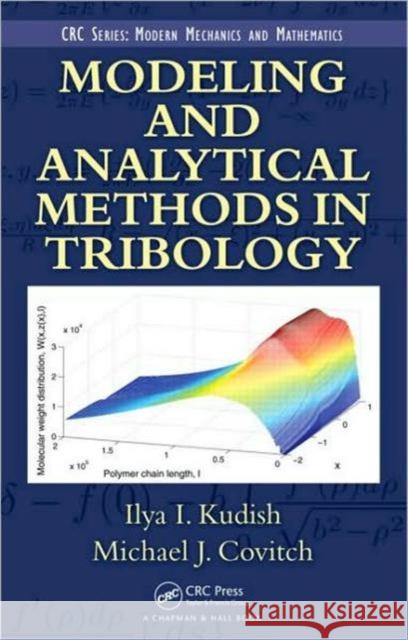 Modeling and Analytical Methods in Tribology Ilya I. Kudish Michael Judah Covitch  9781420087017 Taylor & Francis