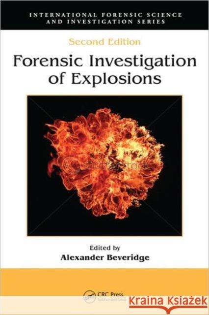 Forensic Investigation of Explosions Alexander Beveridge 9781420087253 0