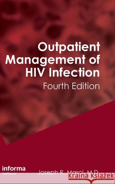 Outpatient Management of HIV Infection Joseph R., M.D. Masci 9781420087352