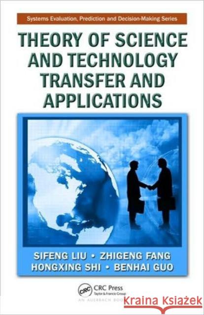 Theory of Science and Technology Transfer and Applications Siegeng Liu Yi Lin  9781420087413 Taylor & Francis