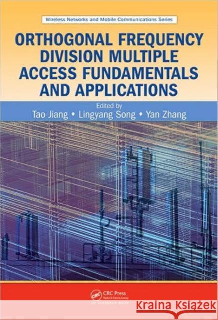 Orthogonal Frequency Division Multiple Access Fundamentals and Applications Tao Jiang Lingyang Song Yan Zhang 9781420088243 Auerbach Publications
