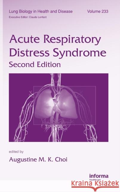 Acute Respiratory Distress Syndrome Augustine M. K. Choi 9781420088403 Informa Healthcare