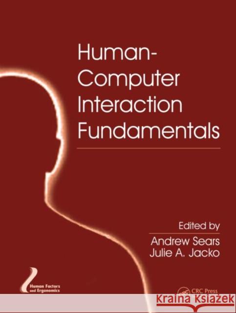 Human-Computer Interaction Fundamentals Andrew Sears Julie A. Jacko 9781420088816 CRC