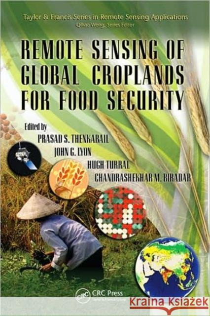 Remote Sensing of Global Croplands for Food Security  9781420090093 TAYLOR & FRANCIS LTD