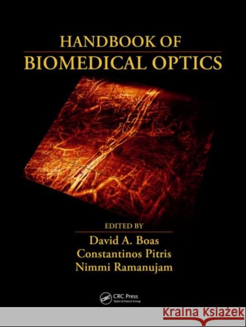 Handbook of Biomedical Optics David A. Boas Constantinos Pitris Nimmi Ramanujam 9781420090369 CRC Press