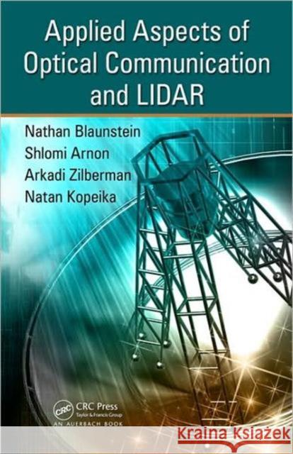 Applied Aspects of Optical Communication and Lidar Blaunstein, Nathan 9781420090406