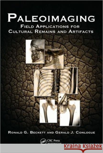 Paleoimaging: Field Applications for Cultural Remains and Artifacts Beckett, Ronald G. 9781420090710 Taylor & Francis