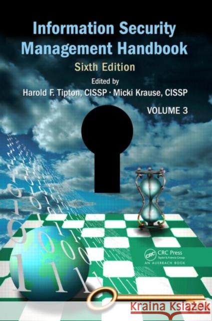 Information Security Management Handbook, Volume 3  9781420090925 TAYLOR & FRANCIS LTD